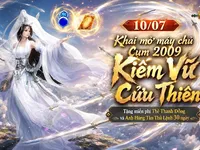 Kiếm Vũ Cửu Thiên tái hiện tinh thần Kiếm Thế 2009